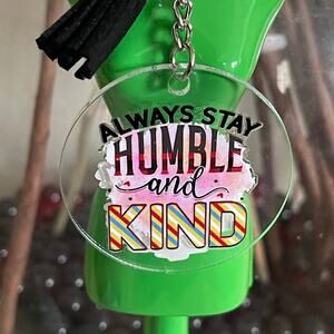 Always Stay Humble and Kind Women Inspirational Round Acrylic Tassel Keychains